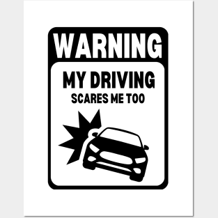 Black and White | WARNING My Driving Scares Me Too Posters and Art